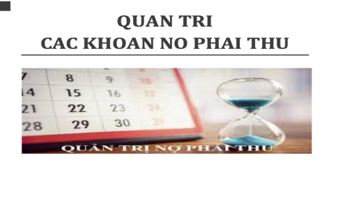 (HT) Cách quản trị các khoản nợ phải thu trong doanh nghiệp